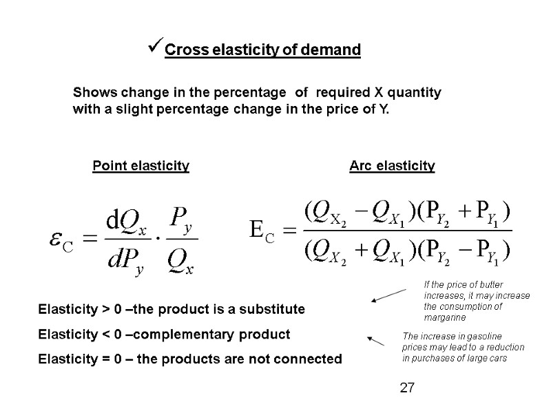 Cross elasticity of demand Shows change in the percentage  of  required X